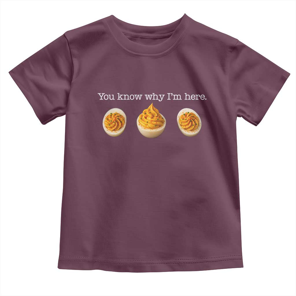 You Know Why I'm Here Deviled Eggs Toddler T Shirt Funny Thanksgiving Potluck - Wonder Print Shop