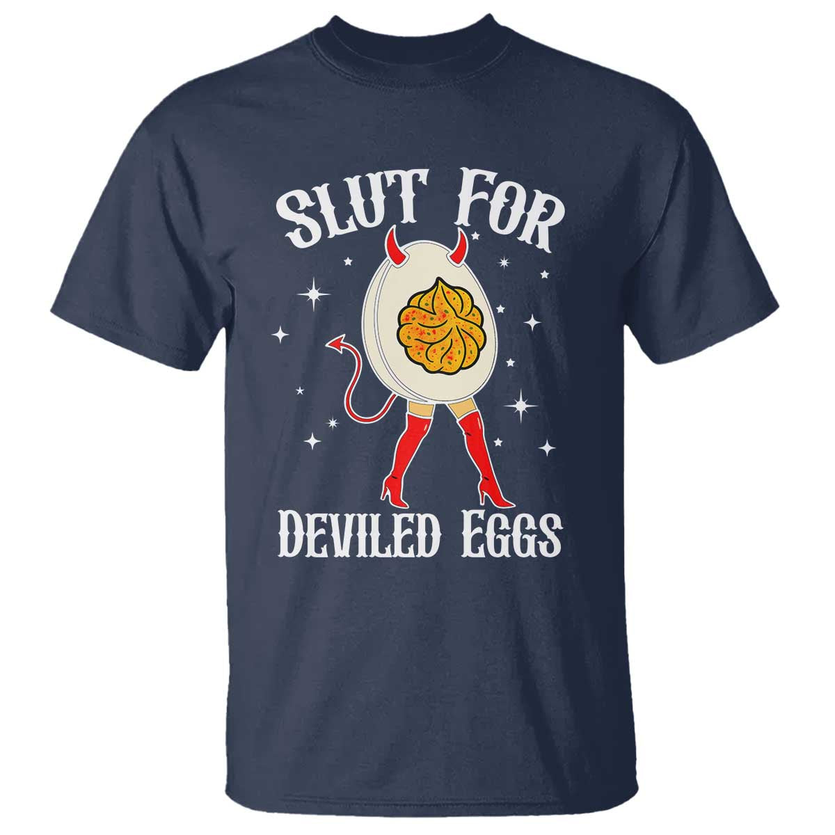 Funny Slut for Deviled Eggs T Shirt Funny Naughty Thanksgiving Potluck - Wonder Print Shop