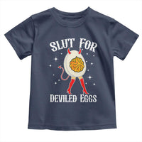 Funny Slut for Deviled Eggs Toddler T Shirt Funny Naughty Thanksgiving Potluck - Wonder Print Shop