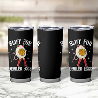 Funny Slut for Deviled Eggs Tumbler Cup Funny Naughty Thanksgiving Potluck - Wonder Print Shop