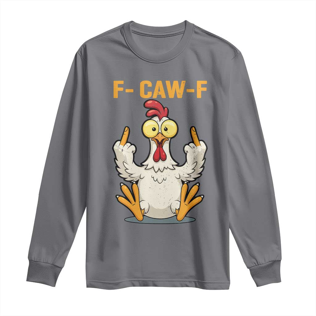 Funny F Caw F Sarcastic Chicken Meme Long Sleeve Shirt Middle Finger Offensive Humor - Wonder Print Shop