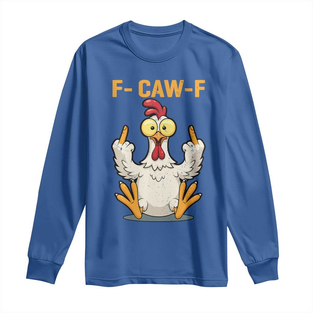 Funny F Caw F Sarcastic Chicken Meme Long Sleeve Shirt Middle Finger Offensive Humor - Wonder Print Shop