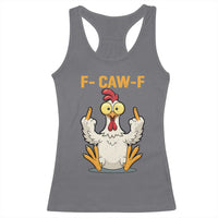 Funny F Caw F Sarcastic Chicken Meme Racerback Tank Top Middle Finger Offensive Humor - Wonder Print Shop