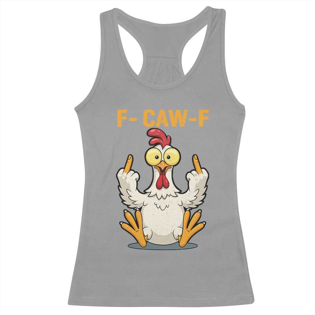 Funny F Caw F Sarcastic Chicken Meme Racerback Tank Top Middle Finger Offensive Humor - Wonder Print Shop