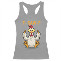 Funny F Caw F Sarcastic Chicken Meme Racerback Tank Top Middle Finger Offensive Humor - Wonder Print Shop