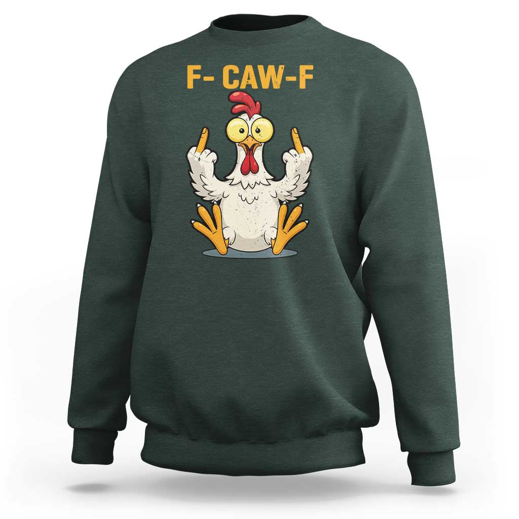 Funny F Caw F Sarcastic Chicken Meme Sweatshirt Middle Finger Offensive Humor - Wonder Print Shop