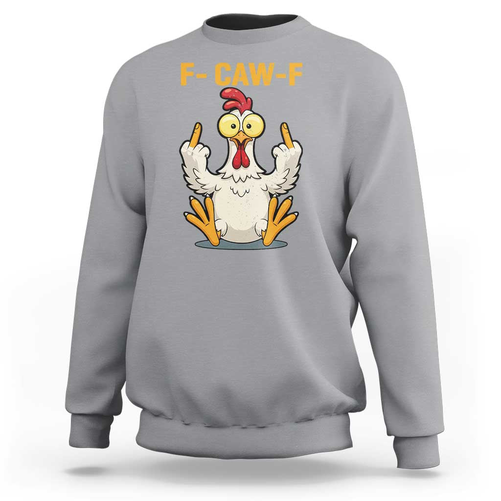 Funny F Caw F Sarcastic Chicken Meme Sweatshirt Middle Finger Offensive Humor - Wonder Print Shop