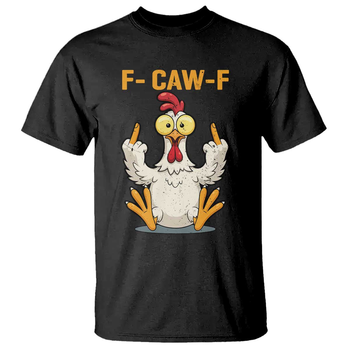 Funny F Caw F Sarcastic Chicken Meme T Shirt Middle Finger Offensive Humor - Wonder Print Shop