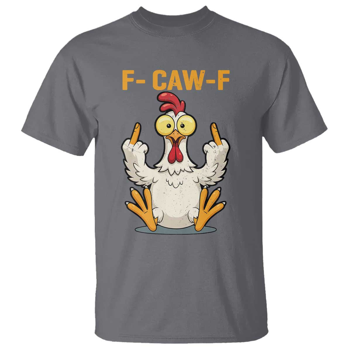 Funny F Caw F Sarcastic Chicken Meme T Shirt Middle Finger Offensive Humor - Wonder Print Shop