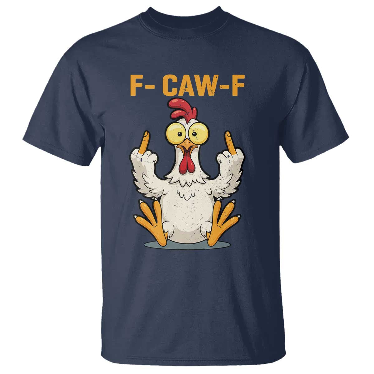 Funny F Caw F Sarcastic Chicken Meme T Shirt Middle Finger Offensive Humor - Wonder Print Shop