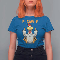 Funny F Caw F Sarcastic Chicken Meme T Shirt For Women Middle Finger Offensive Humor - Wonder Print Shop