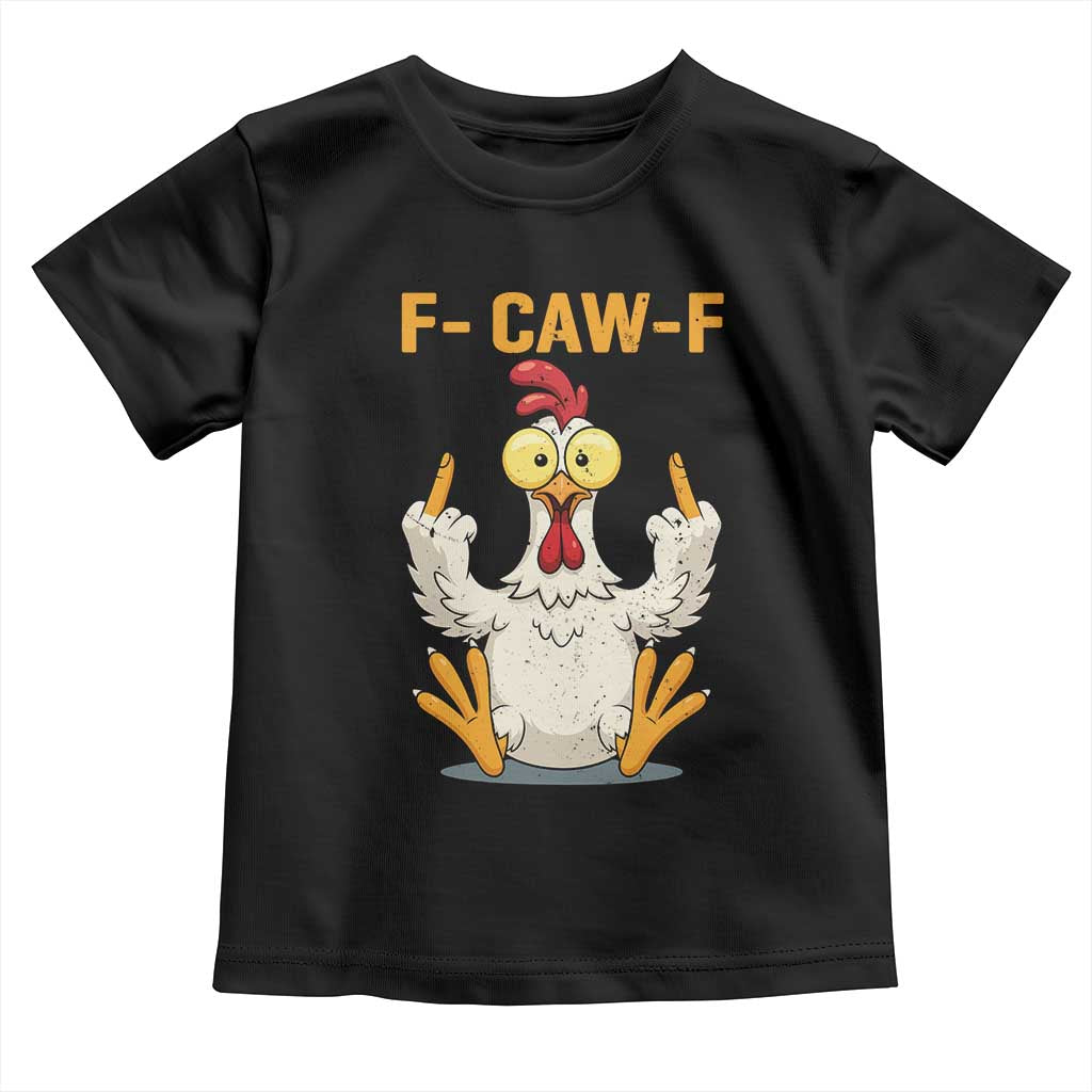Funny F Caw F Sarcastic Chicken Meme Toddler T Shirt Middle Finger Offensive Humor - Wonder Print Shop