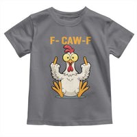 Funny F Caw F Sarcastic Chicken Meme Toddler T Shirt Middle Finger Offensive Humor - Wonder Print Shop