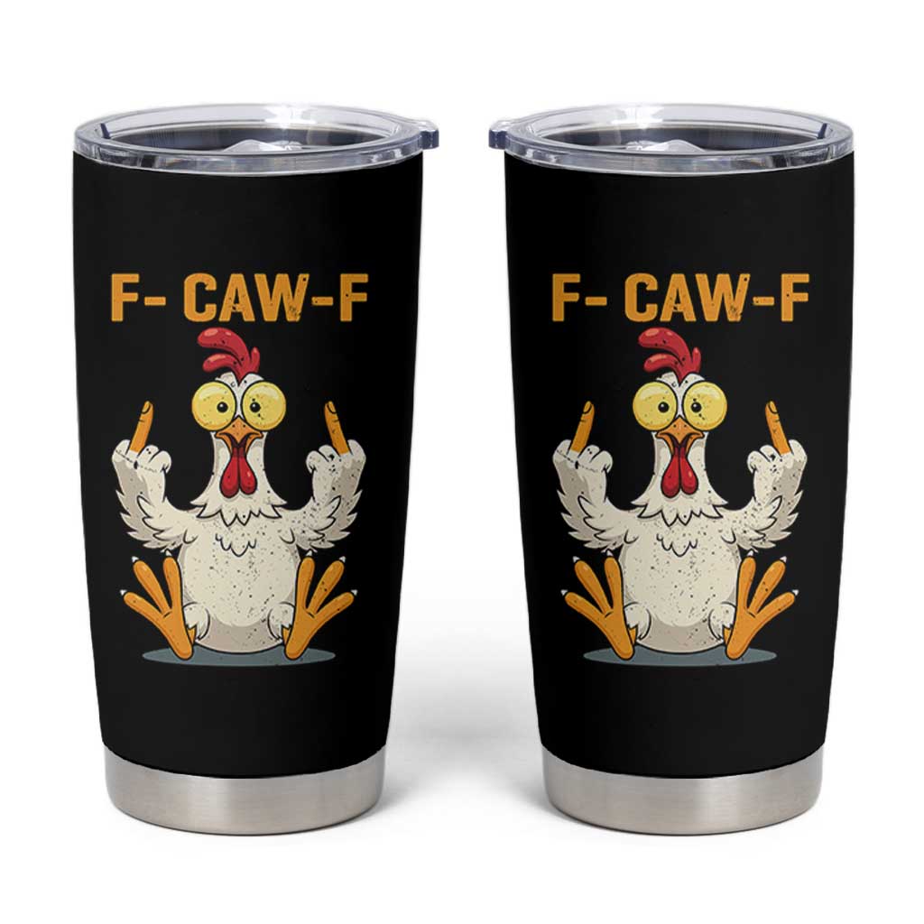 Funny F Caw F Sarcastic Chicken Meme Tumbler Cup Middle Finger Offensive Humor - Wonder Print Shop