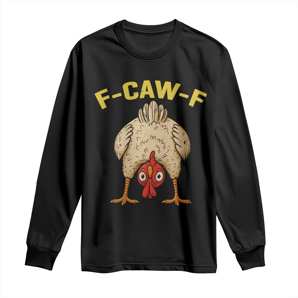 Funny F Caw F Bending Over Chicken Meme Long Sleeve Shirt Upside Down Head Poultry Humor - Wonder Print Shop