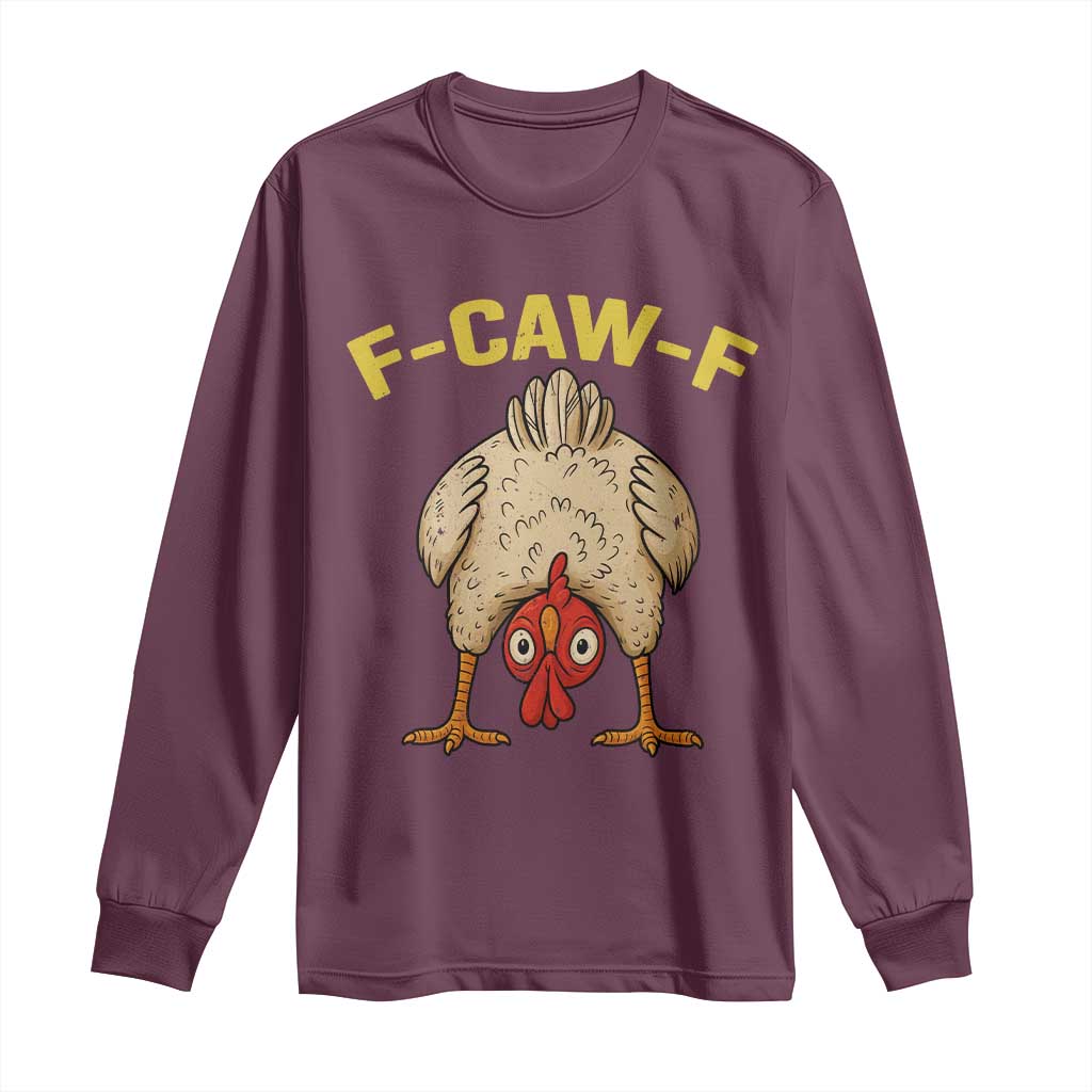 Funny F Caw F Bending Over Chicken Meme Long Sleeve Shirt Upside Down Head Poultry Humor - Wonder Print Shop