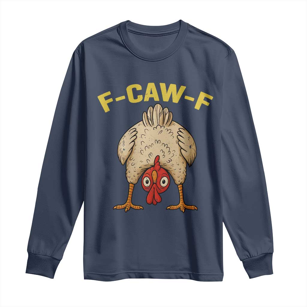 Funny F Caw F Bending Over Chicken Meme Long Sleeve Shirt Upside Down Head Poultry Humor - Wonder Print Shop