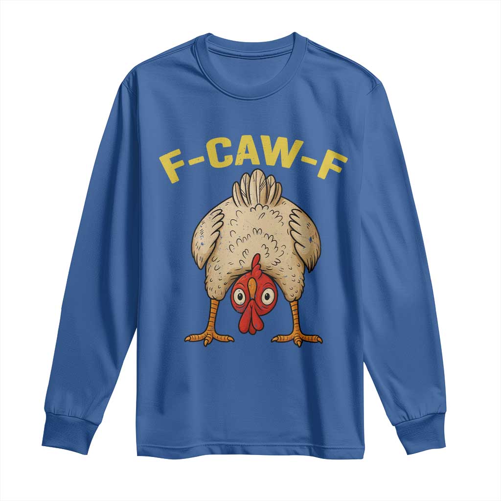 Funny F Caw F Bending Over Chicken Meme Long Sleeve Shirt Upside Down Head Poultry Humor - Wonder Print Shop