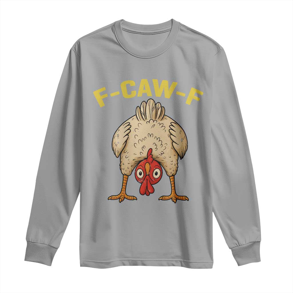 Funny F Caw F Bending Over Chicken Meme Long Sleeve Shirt Upside Down Head Poultry Humor - Wonder Print Shop