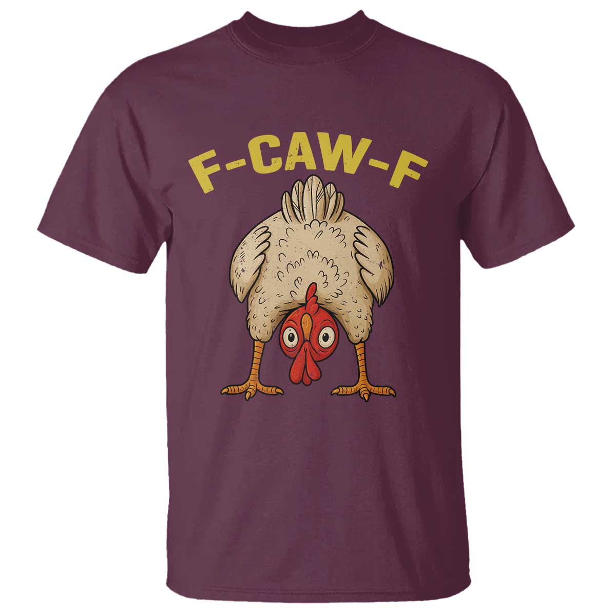 Funny F Caw F Bending Over Chicken Meme T Shirt Upside Down Head Poultry Humor - Wonder Print Shop
