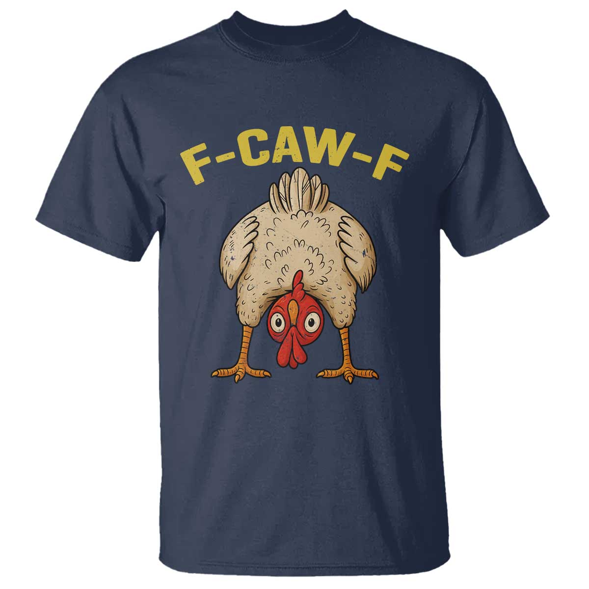 Funny F Caw F Bending Over Chicken Meme T Shirt Upside Down Head Poultry Humor - Wonder Print Shop