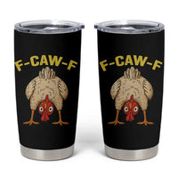 Funny F Caw F Bending Over Chicken Meme Tumbler Cup Upside Down Head Poultry Humor - Wonder Print Shop