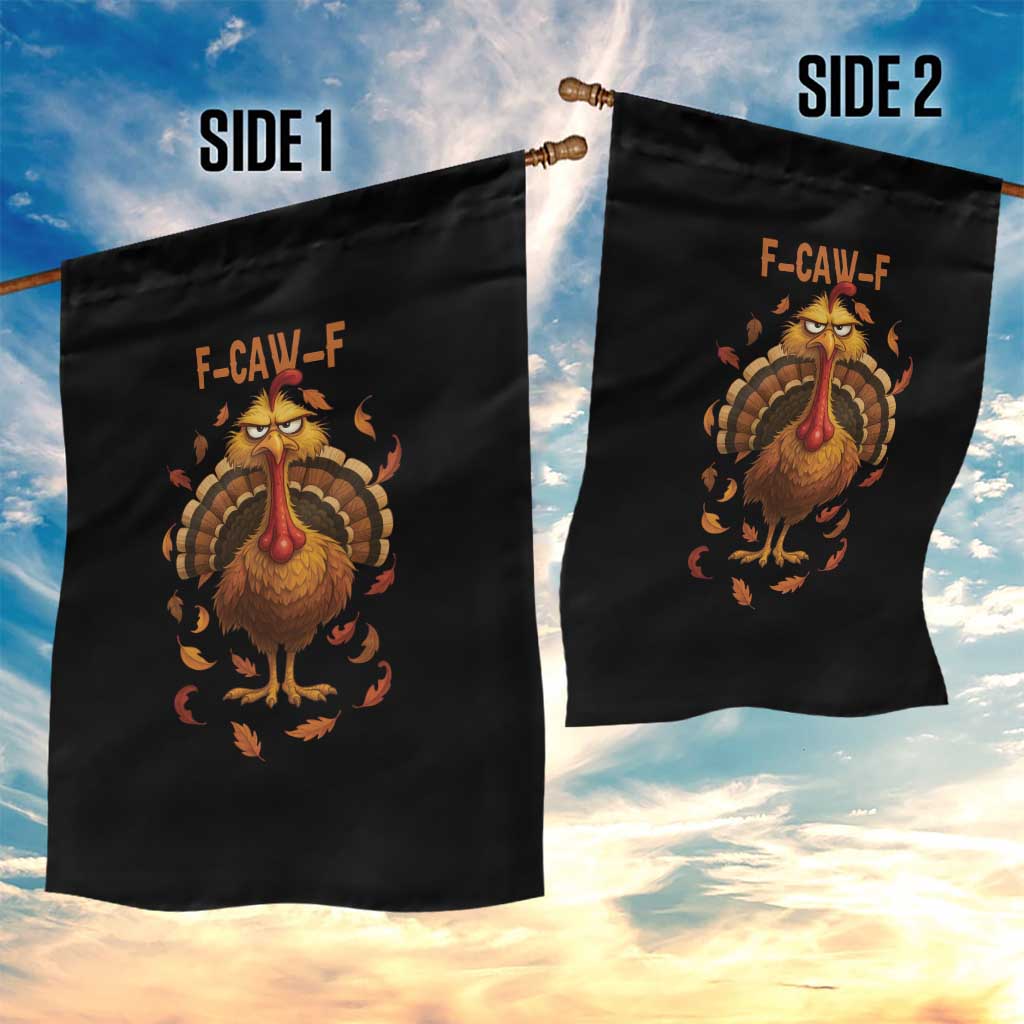 Funny F Caw F Turkey Meme Thanksgiving Graphic Garden Flag Funny Fowl Mood Humor - Wonder Print Shop