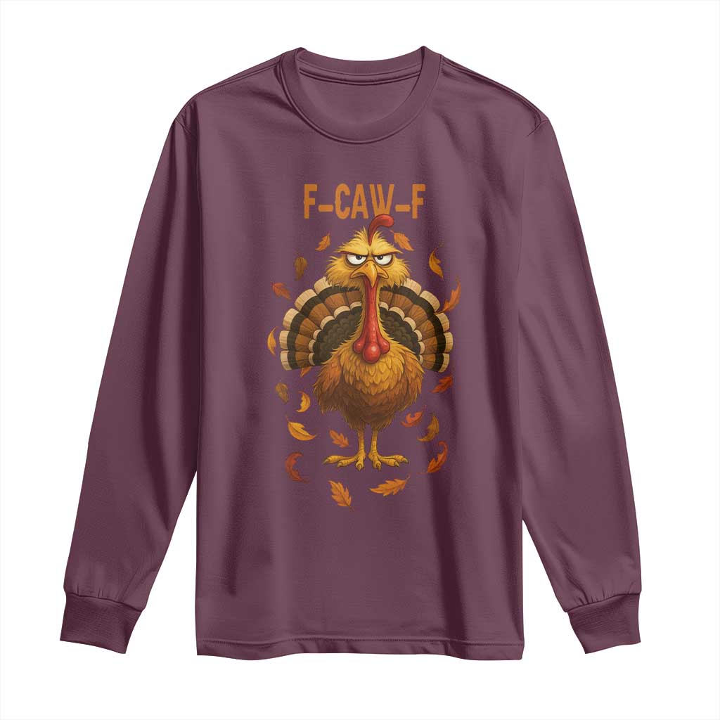Funny F Caw F Turkey Meme Thanksgiving Graphic Long Sleeve Shirt Funny Fowl Mood Humor - Wonder Print Shop