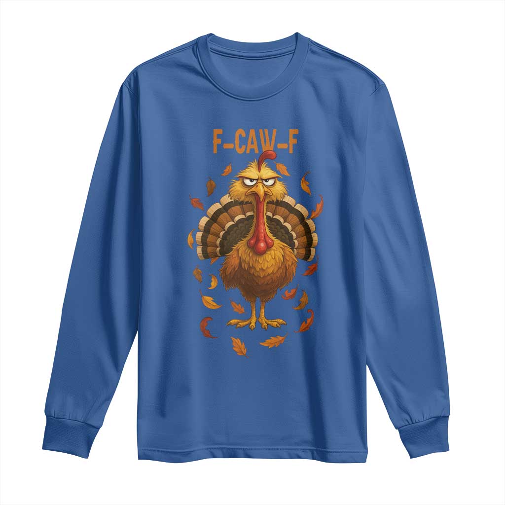 Funny F Caw F Turkey Meme Thanksgiving Graphic Long Sleeve Shirt Funny Fowl Mood Humor - Wonder Print Shop