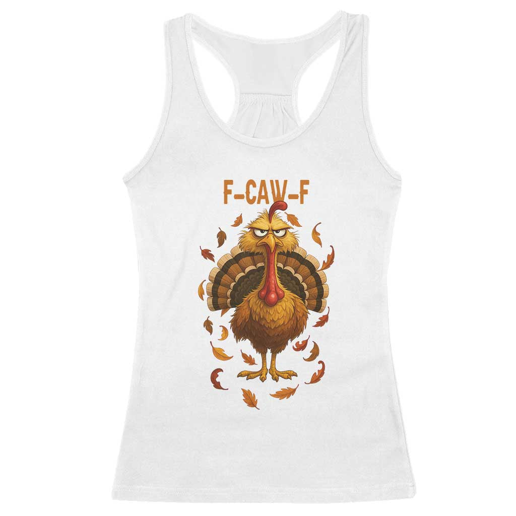 Funny F Caw F Turkey Meme Thanksgiving Graphic Racerback Tank Top Funny Fowl Mood Humor - Wonder Print Shop