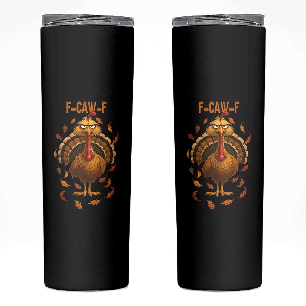 Funny F Caw F Turkey Meme Thanksgiving Graphic Skinny Tumbler Funny Fowl Mood Humor - Wonder Print Shop