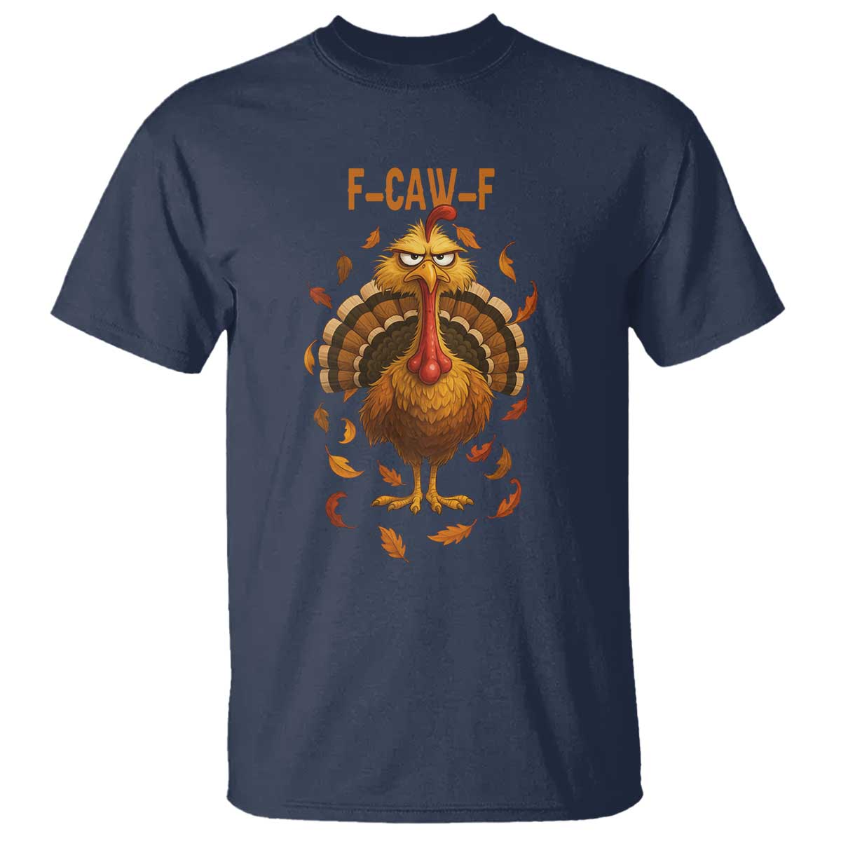 Funny F Caw F Turkey Meme Thanksgiving Graphic T Shirt Funny Fowl Mood Humor - Wonder Print Shop
