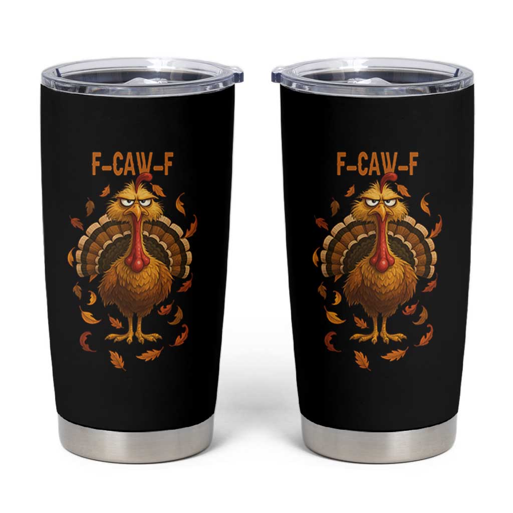 Funny F Caw F Turkey Meme Thanksgiving Graphic Tumbler Cup Funny Fowl Mood Humor - Wonder Print Shop