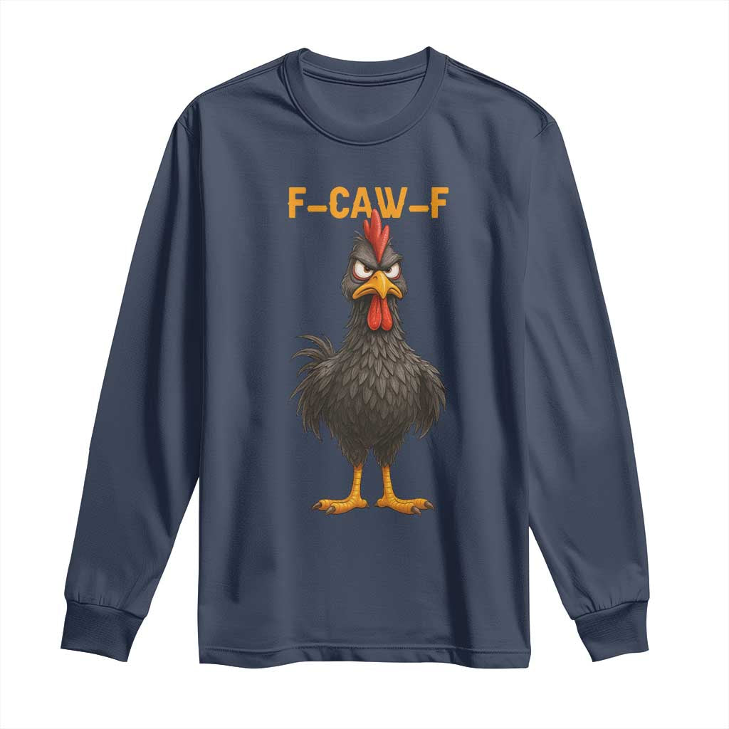 Funny F Caw F Grumpy Black Chicken Graphic Long Sleeve Shirt Moody Bird Meme for Sarcastic Animal Lovers - Wonder Print Shop