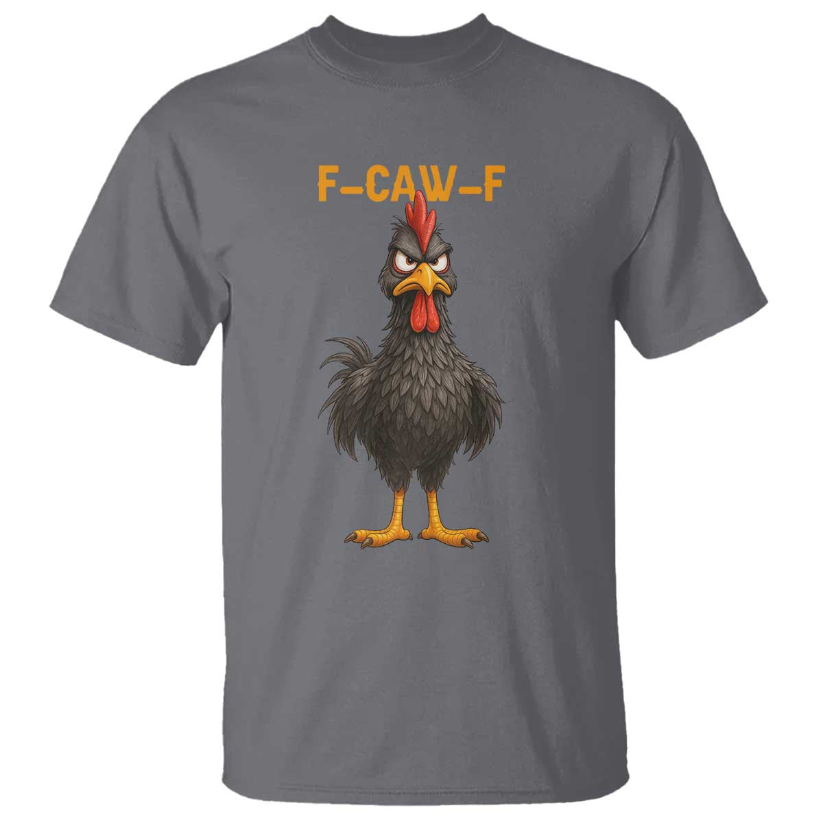 Funny F Caw F Grumpy Black Chicken Graphic T Shirt Moody Bird Meme for Sarcastic Animal Lovers - Wonder Print Shop