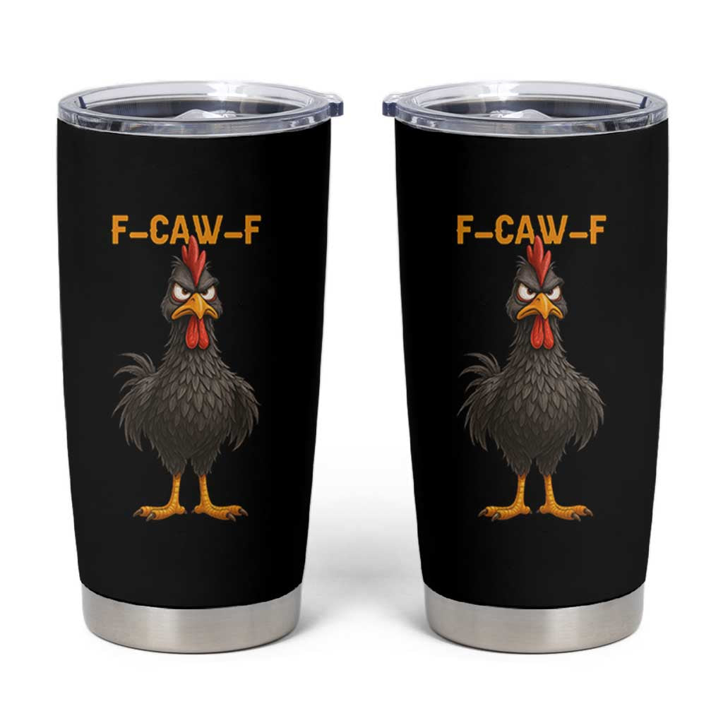 Funny F Caw F Grumpy Black Chicken Graphic Tumbler Cup Moody Bird Meme for Sarcastic Animal Lovers - Wonder Print Shop