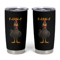 Funny F Caw F Grumpy Black Chicken Graphic Tumbler Cup Moody Bird Meme for Sarcastic Animal Lovers - Wonder Print Shop