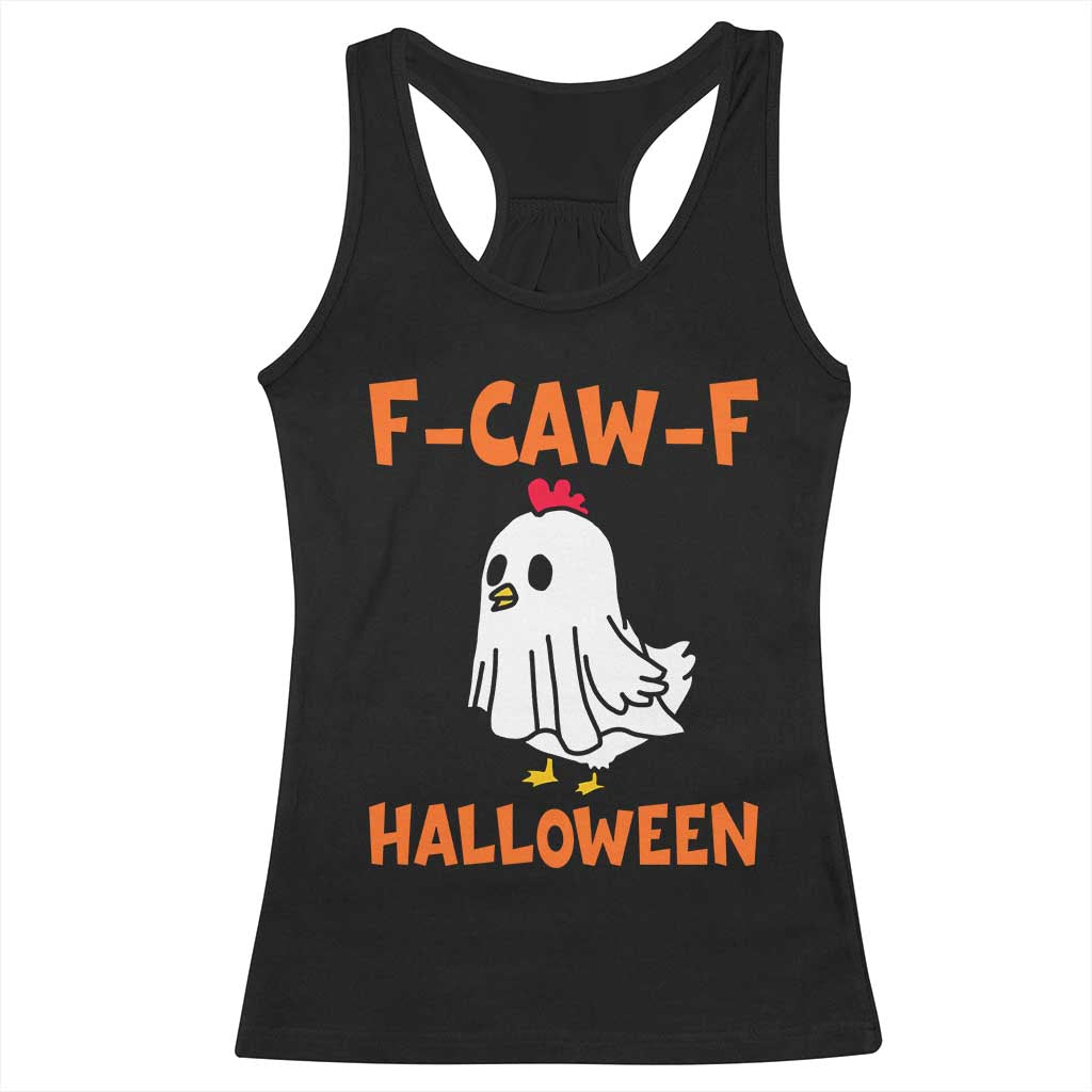 F Caw F Ghost Chicken Costume Racerback Tank Top Funny Cute Halloween Poultry Lover - Wonder Print Shop