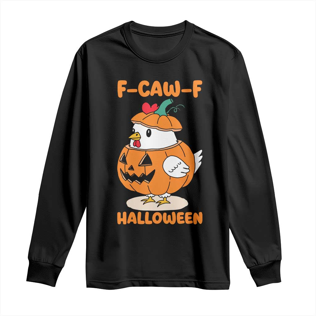 F Caw F Chicken Cute Halloween Costume Long Sleeve Shirt Funny Jack O LAttern Poultry Meme Fall Vibes - Wonder Print Shop
