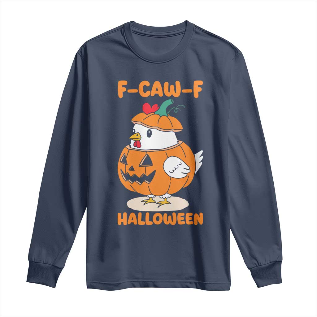 F Caw F Chicken Cute Halloween Costume Long Sleeve Shirt Funny Jack O LAttern Poultry Meme Fall Vibes - Wonder Print Shop