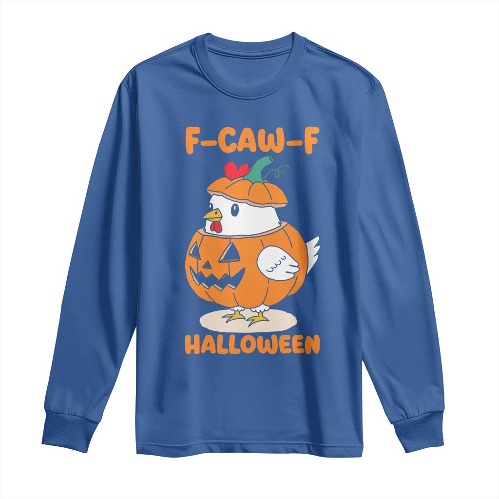 F Caw F Chicken Cute Halloween Costume Long Sleeve Shirt Funny Jack O LAttern Poultry Meme Fall Vibes - Wonder Print Shop