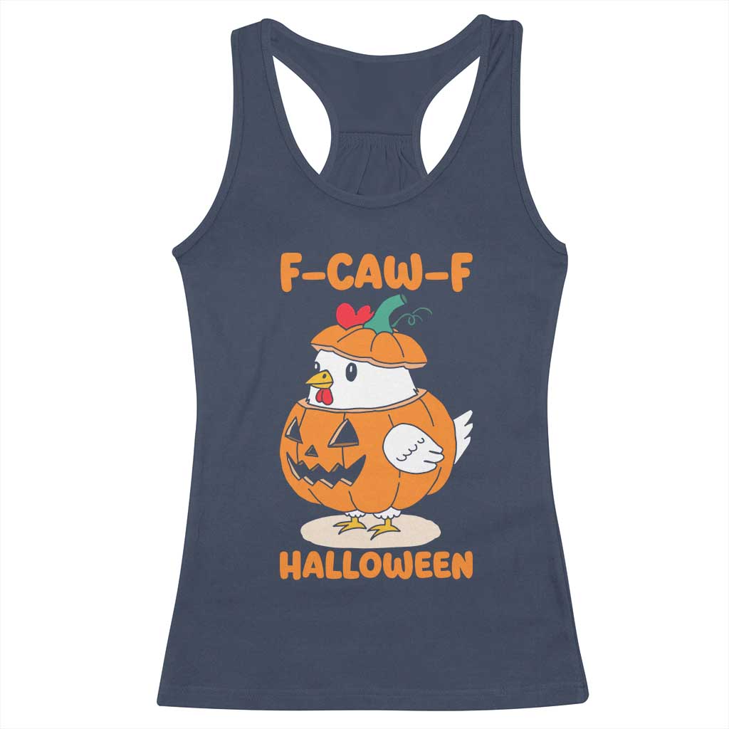 F Caw F Chicken Cute Halloween Costume Racerback Tank Top Funny Jack O LAttern Poultry Meme Fall Vibes - Wonder Print Shop