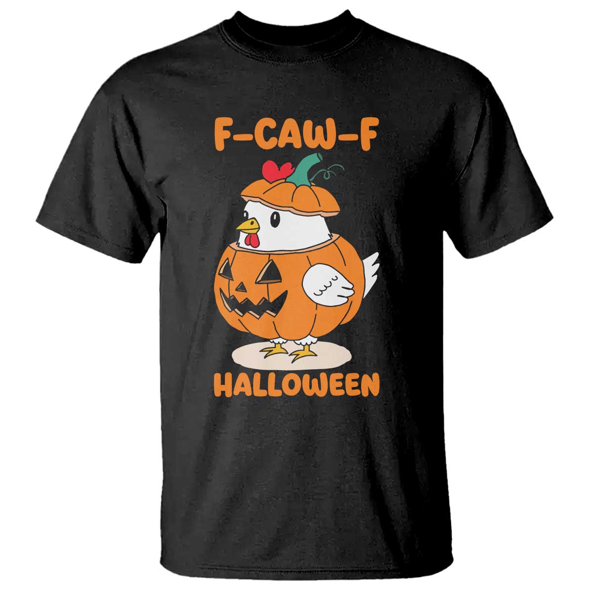 F Caw F Chicken Cute Halloween Costume T Shirt Funny Jack O LAttern Poultry Meme Fall Vibes - Wonder Print Shop