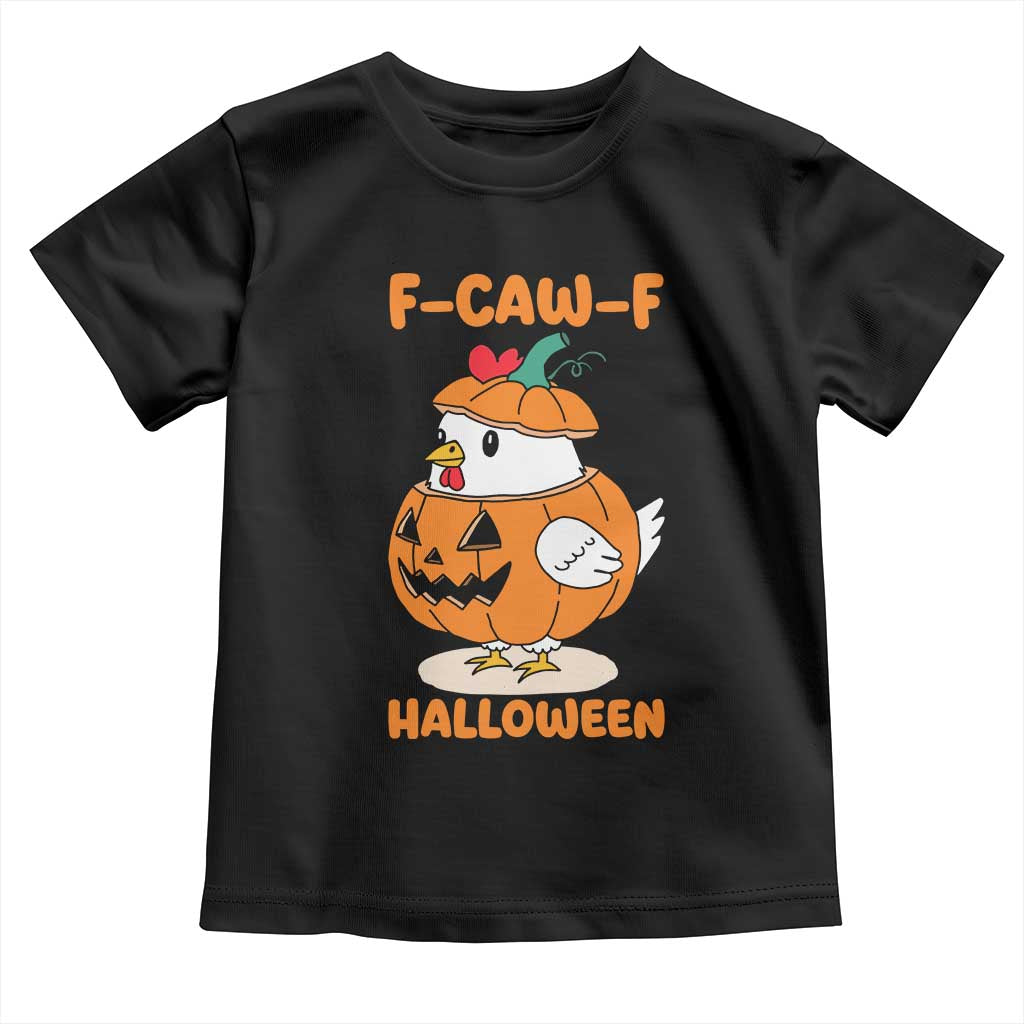 F Caw F Chicken Cute Halloween Costume Toddler T Shirt Funny Jack O LAttern Poultry Meme Fall Vibes - Wonder Print Shop