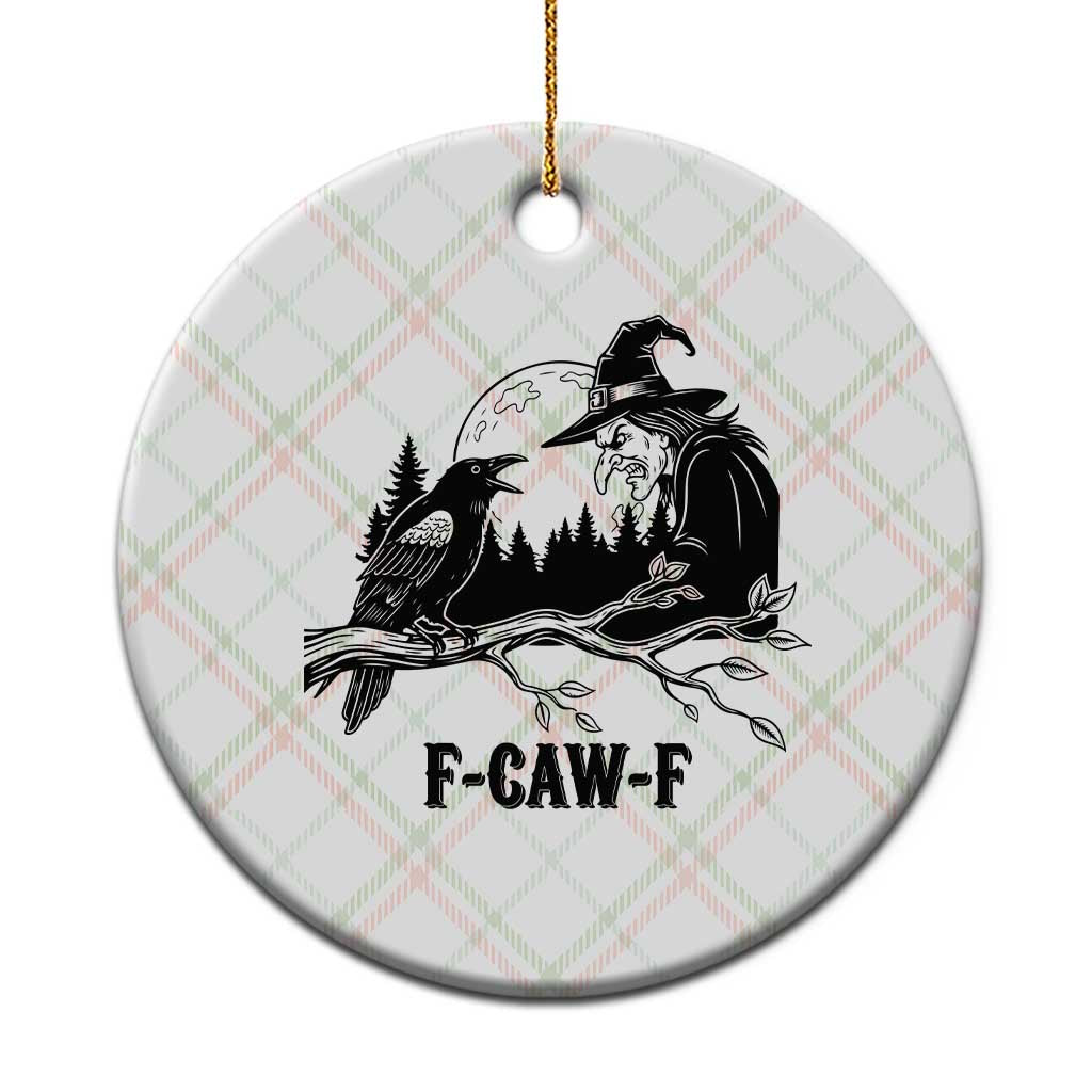 F Caw F Gothic Raven and Witch Ceramic Ornament Funny Halloween Spooky October Vibes - Wonder Print Shop