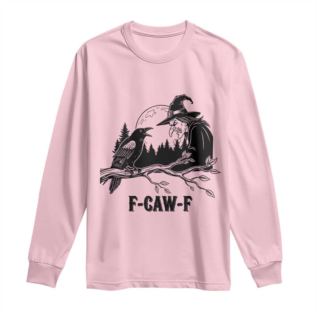 F Caw F Gothic Raven and Witch Long Sleeve Shirt Funny Halloween Spooky October Vibes - Wonder Print Shop