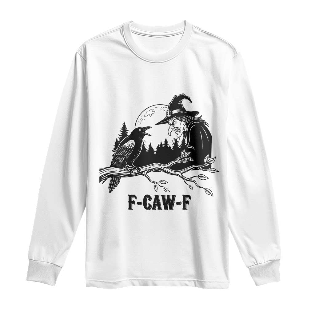 F Caw F Gothic Raven and Witch Long Sleeve Shirt Funny Halloween Spooky October Vibes - Wonder Print Shop