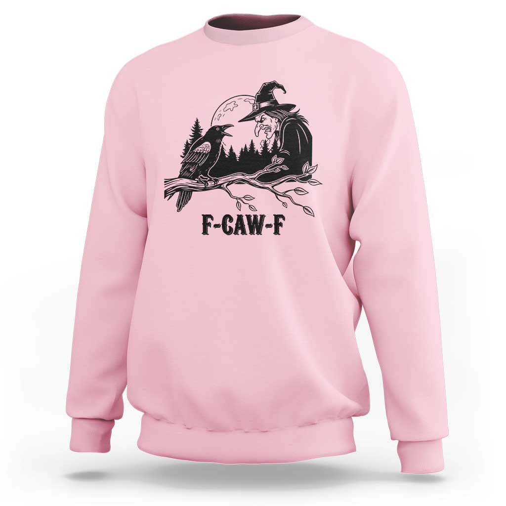 F Caw F Gothic Raven and Witch Sweatshirt Funny Halloween Spooky October Vibes - Wonder Print Shop