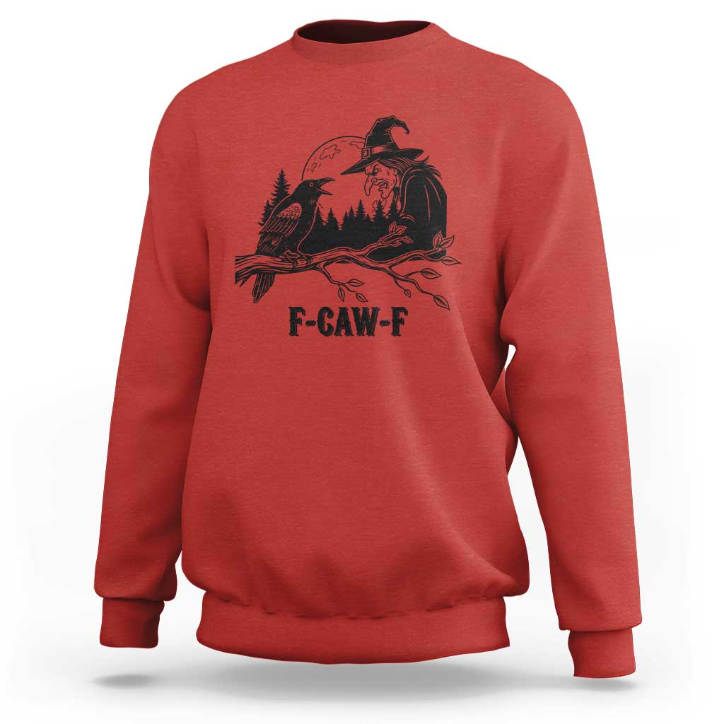 F Caw F Gothic Raven and Witch Sweatshirt Funny Halloween Spooky October Vibes - Wonder Print Shop