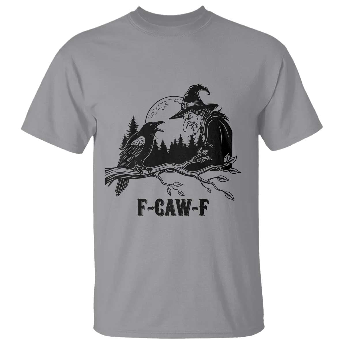 F Caw F Gothic Raven and Witch T Shirt Funny Halloween Spooky October Vibes - Wonder Print Shop